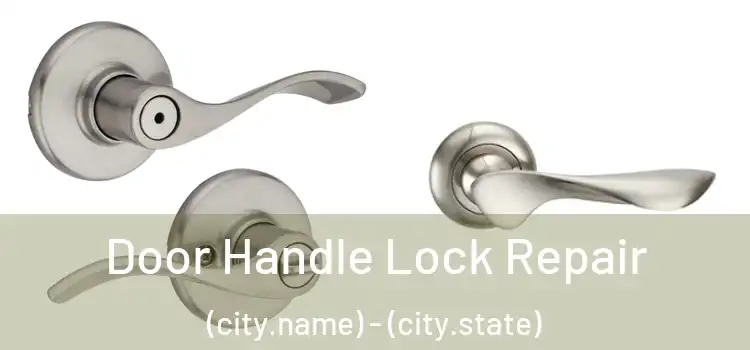  Door Handle Lock Repair (city.name) - (city.state)